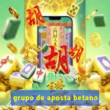 grupo de aposta betano